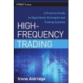 High-Frequency Trading A Practical Guide to Algorithmic Strategies and Trading Systems by Irene Aldridge